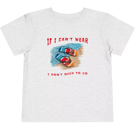 Athletic heather Can't Wear Flip-Flops toddler t-shirt