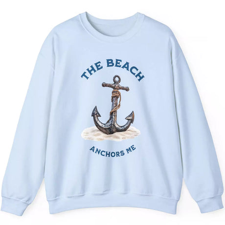 Beach Anchors Me light blue sweatshirt