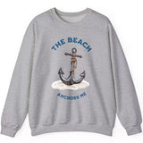 Beach Anchors Me sport gray sweatshirt