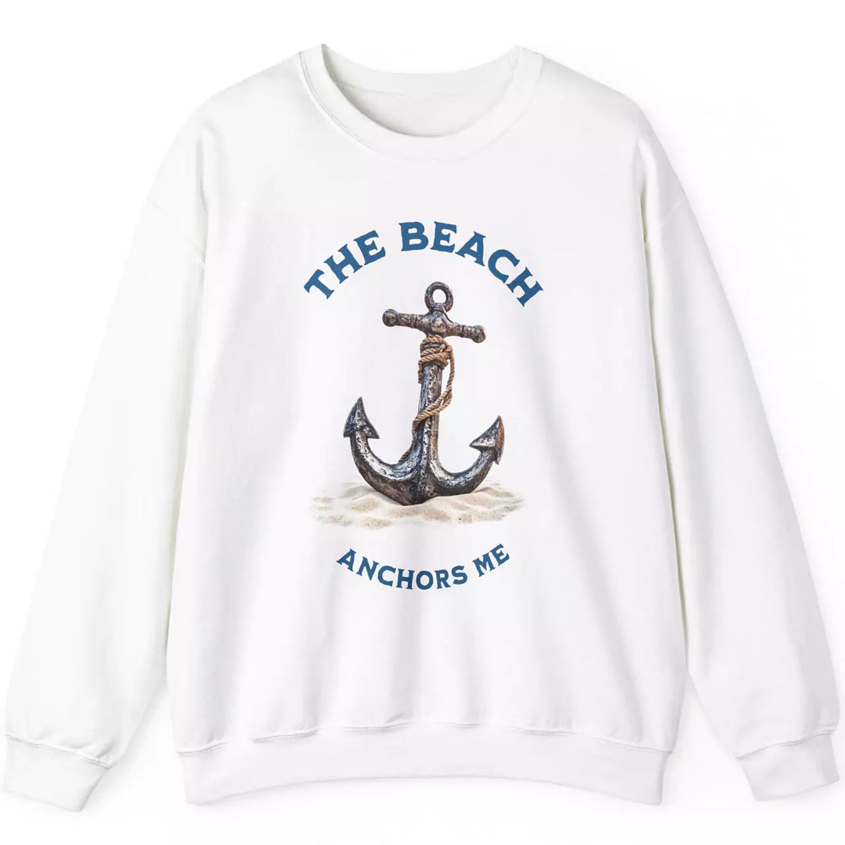 Beach Anchors Me white sweatshirt