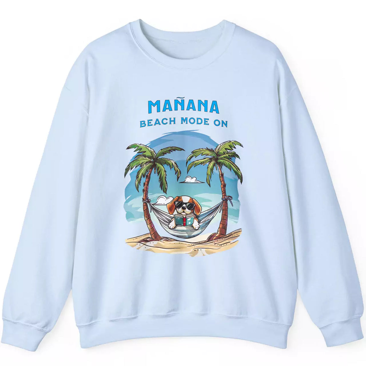 Beach Mode On light blue sweatshirt