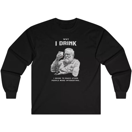 Black Why I Drink long-sleeve t-shirt