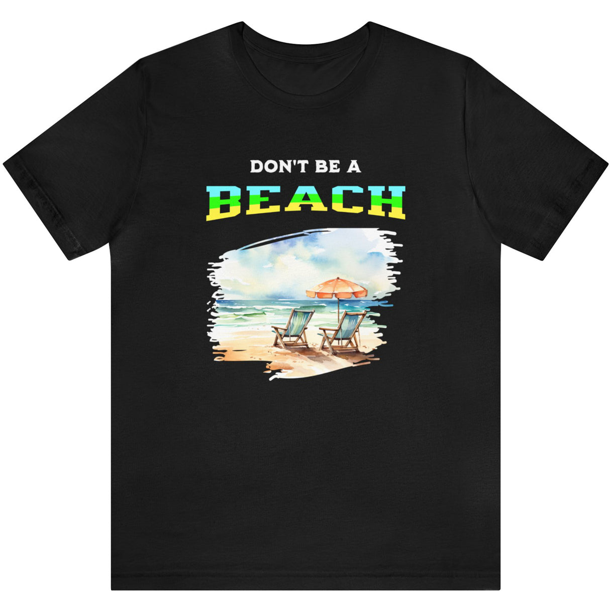 Don't Be A BEACH t-shirt black