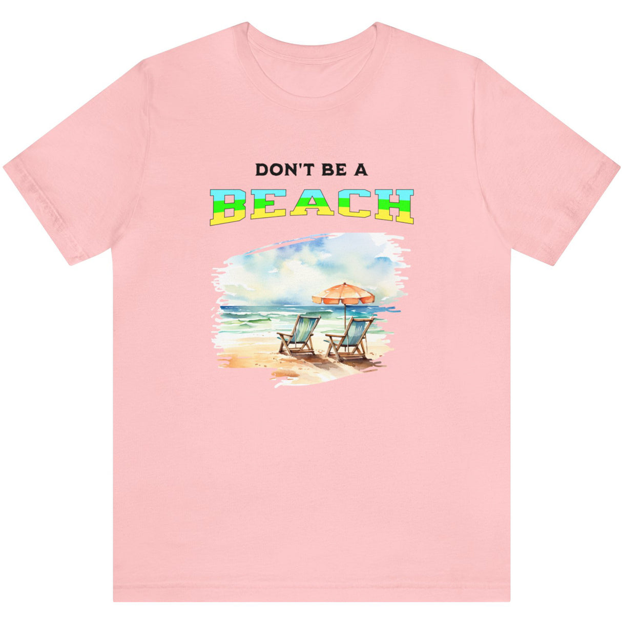 Don't Be A BEACH t-shirt pink