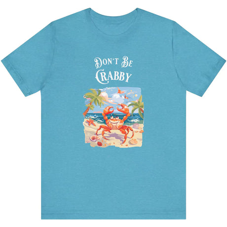 Heather aqua Don't Be Crabby t-shirt