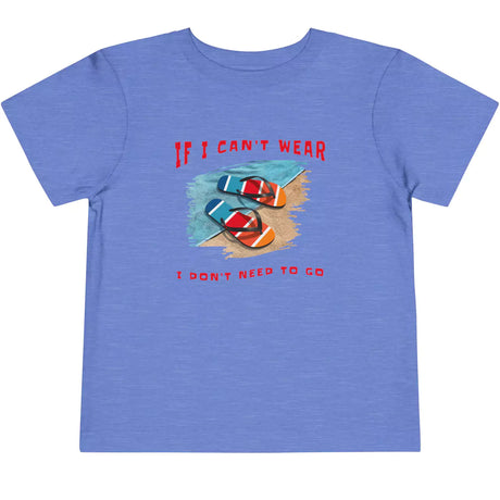 Heather Columbia blue Can't Wear Flip-Flops toddler t-shirt