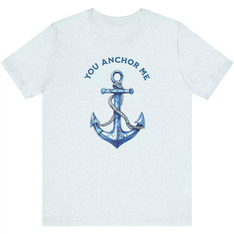 Heather ice blue You Anchor Me t-shirt