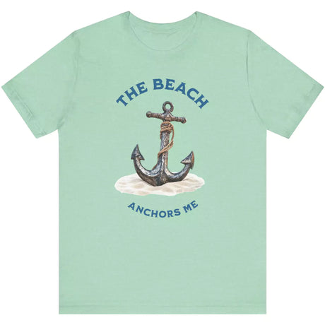 Heather Mint The Beach Anchors Me t-shirt