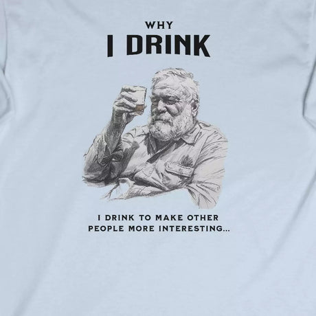 Design for Why I Drink long-sleeve t-shirt