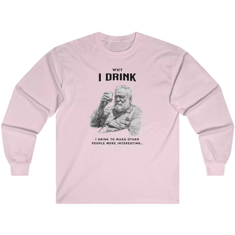 Light pink Why I Drink long-sleeve t-shirt