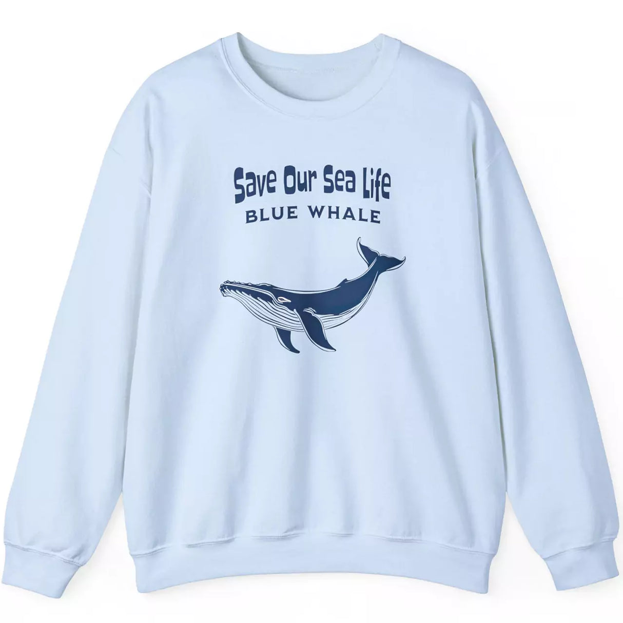 Save Our Sea Life Blue Whale Sweatshirt