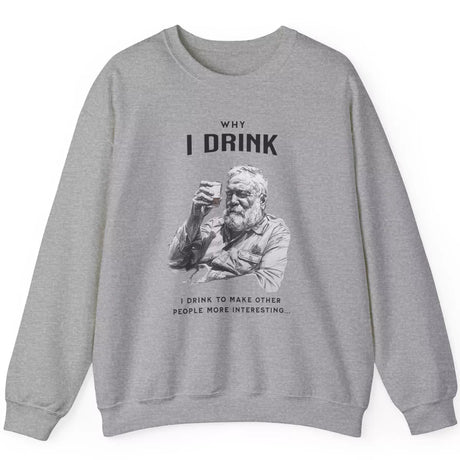 Sport gray Why I Drink sweatshirt