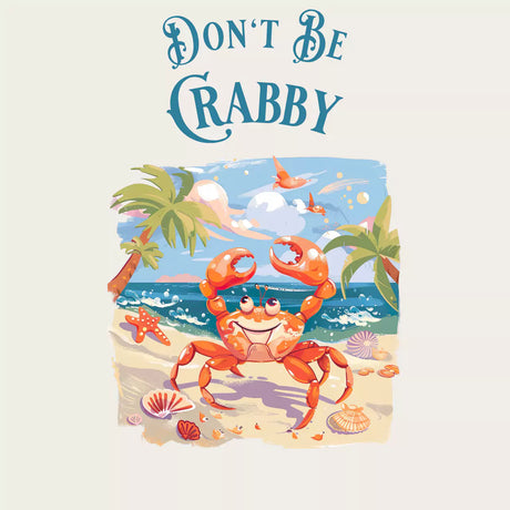 Design for Don't Be Crabby t-shirt