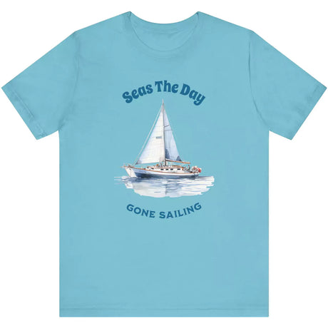 Turquoise Seas The Day | Gone Sailing t-shirt