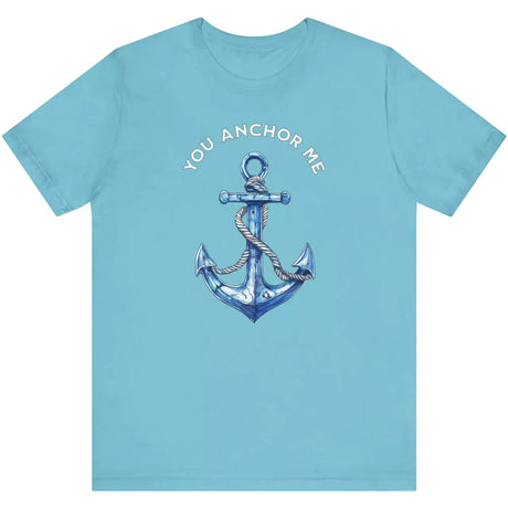 Turquoise You Anchor Me t-shirt