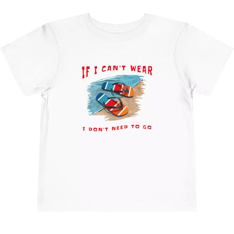 White Can't Wear Flip-Flops toddler t-shirt