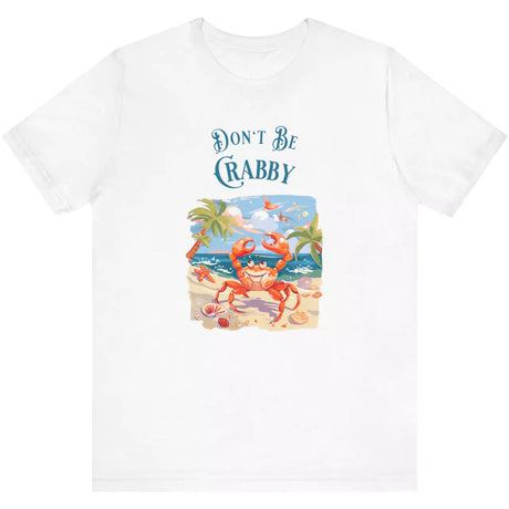 White Don't Be Crabby t-shirt