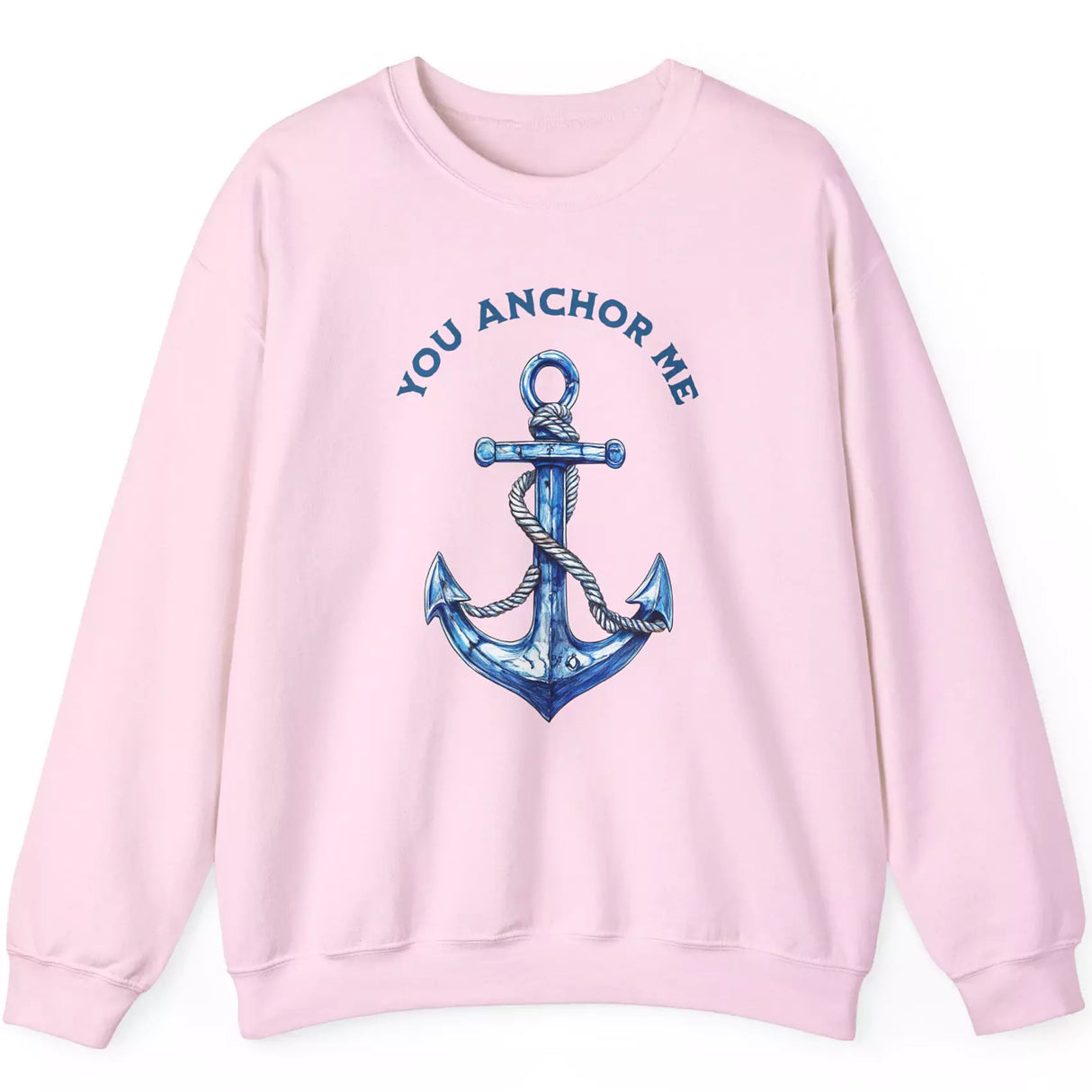 You Anchor Me light pink sweatshirt