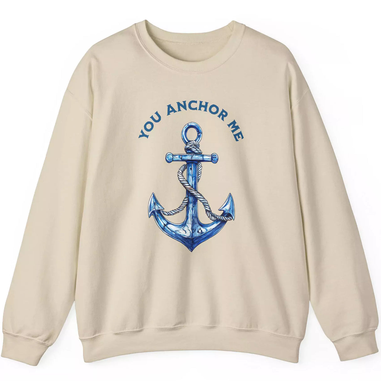 You Anchor Me sand-color sweatshirt