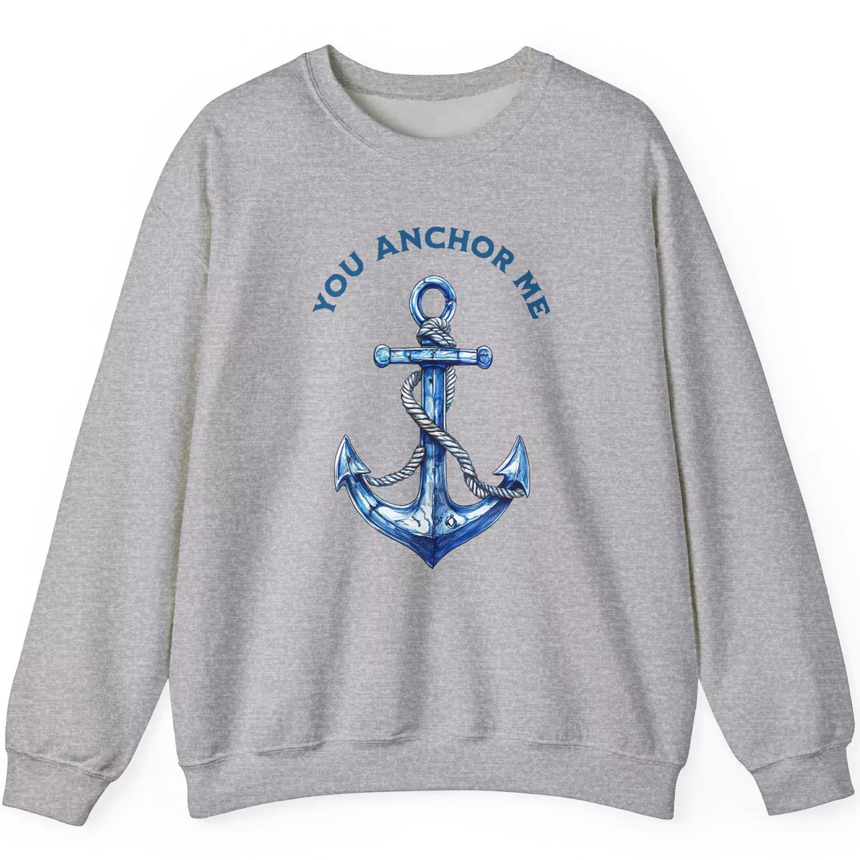 You Anchor Me sport gray sweatshirt